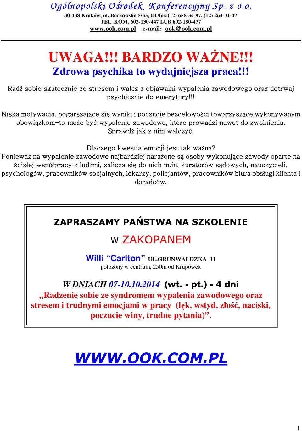 Dlaczego kwestia emocji jest tak ważna? Ponieważ na wypalenie zawodowe najbardziej narażone są osoby wykonujące zawody oparte na ścisłej współpracy z ludźmi, zalicza się do nich m.in.