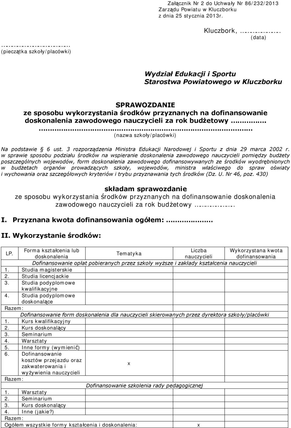 (nazwa szkoły/placówki) Na podstawie 6 ust. 3 rozporządzenia Ministra Edukacji Narodowej i Sportu z dnia 29 marca 2002 r.