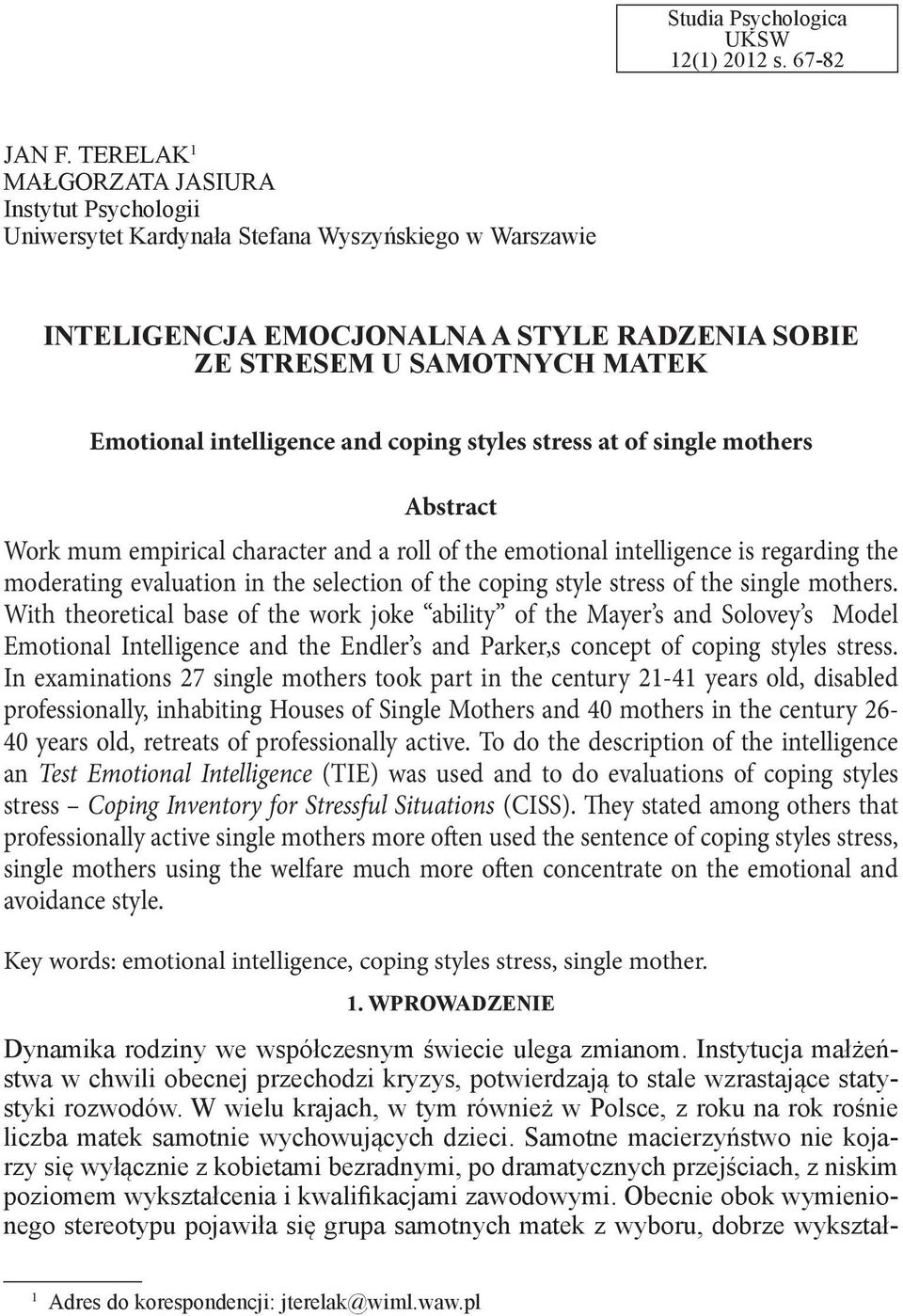 intelligence and coping styles stress at of single mothers Abstract Work mum empirical character and a roll of the emotional intelligence is regarding the moderating evaluation in the selection of