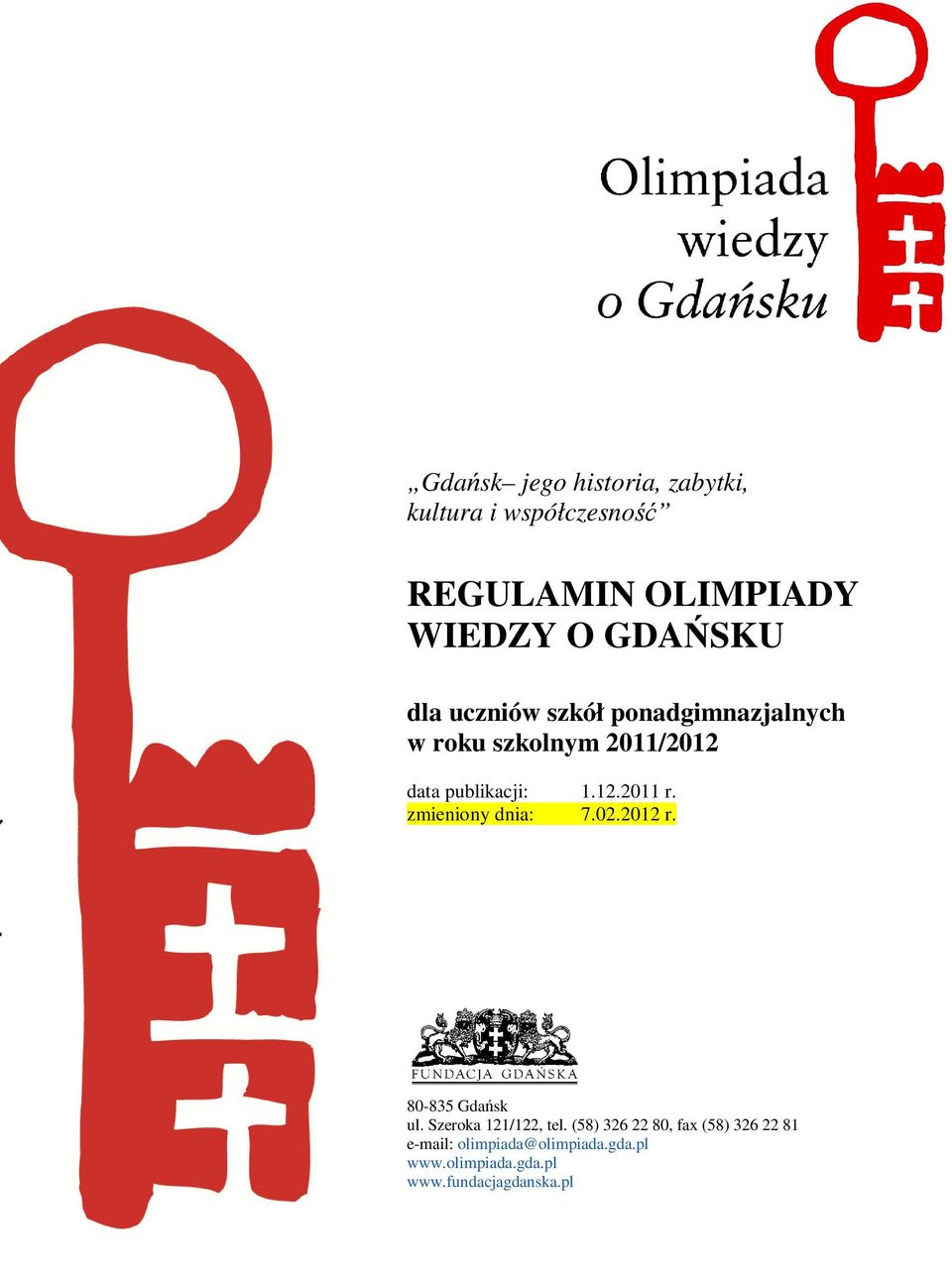 zmieniony dnia: 7.02.2012 r. 80-835 Gdańsk ul. Szeroka 121/122, tel.