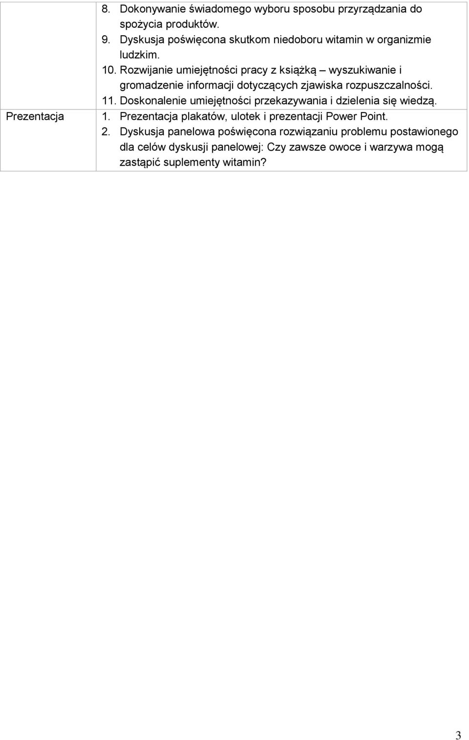 Rozwijanie umiejętności pracy z książką wyszukiwanie i gromadzenie informacji dotyczących zjawiska rozpuszczalności. 11.