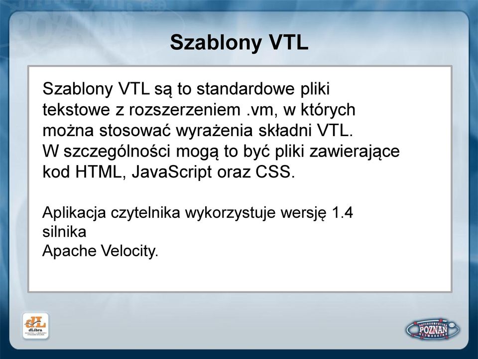 W szczególności mogą to być pliki zawierające kod HTML, JavaScript