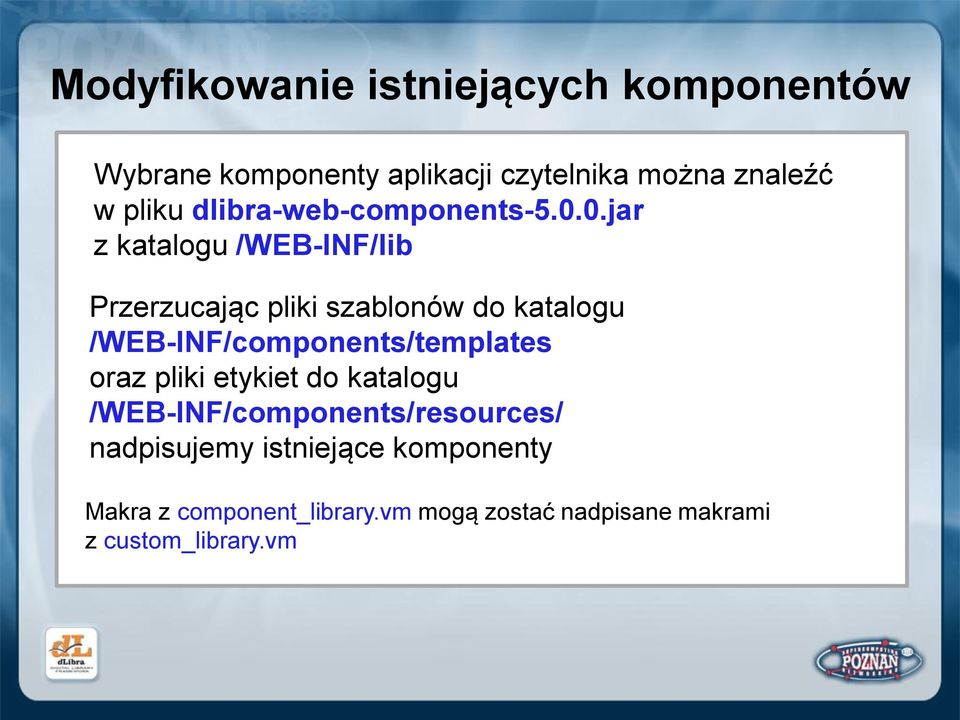 0.jar z katalogu /WEB-INF/lib Przerzucając pliki szablonów do katalogu /WEB-INF/components/templates