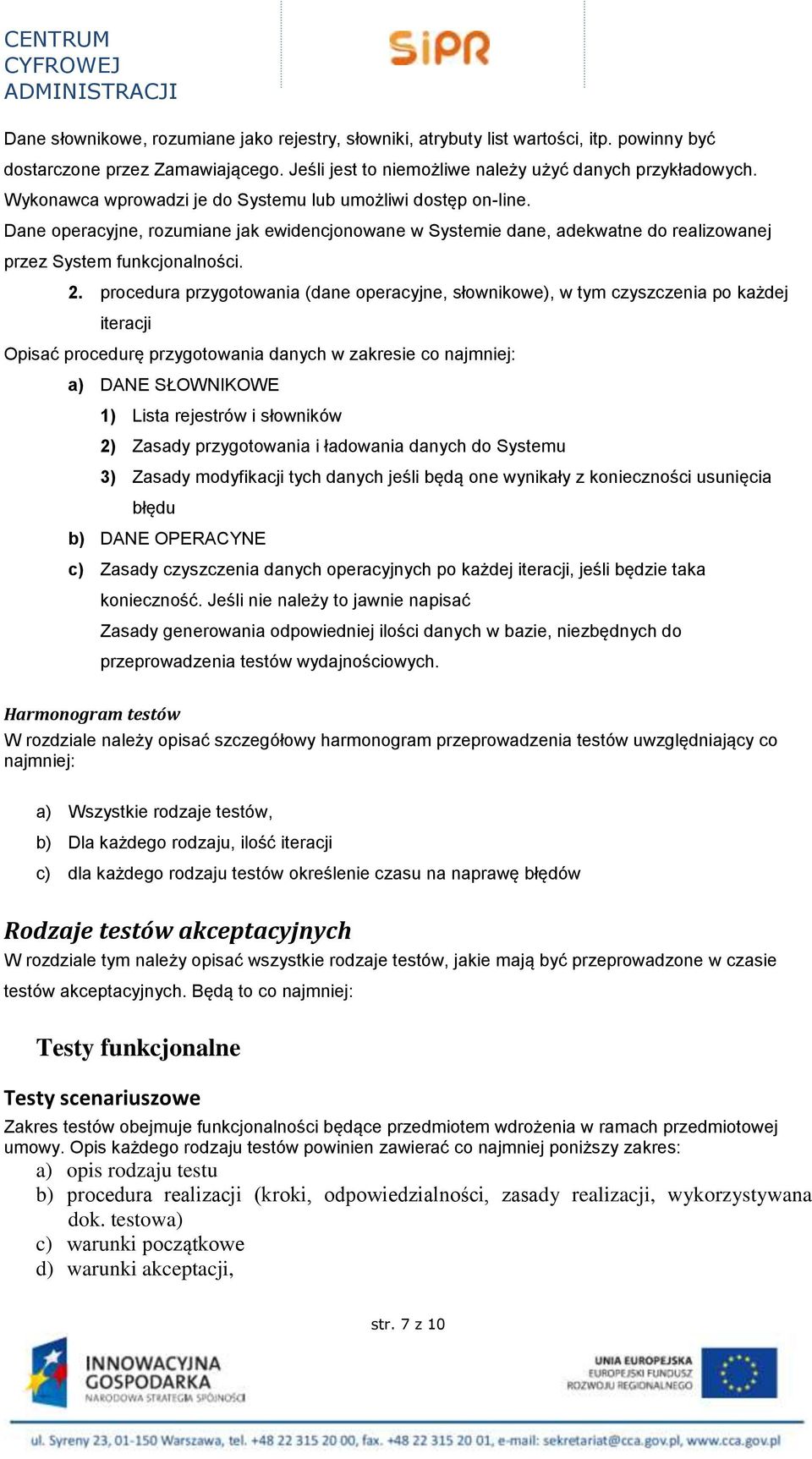 procedura przygotowania (dane operacyjne, słownikowe), w tym czyszczenia po każdej iteracji Opisać procedurę przygotowania danych w zakresie co najmniej: a) DANE SŁOWNIKOWE 1) Lista rejestrów i