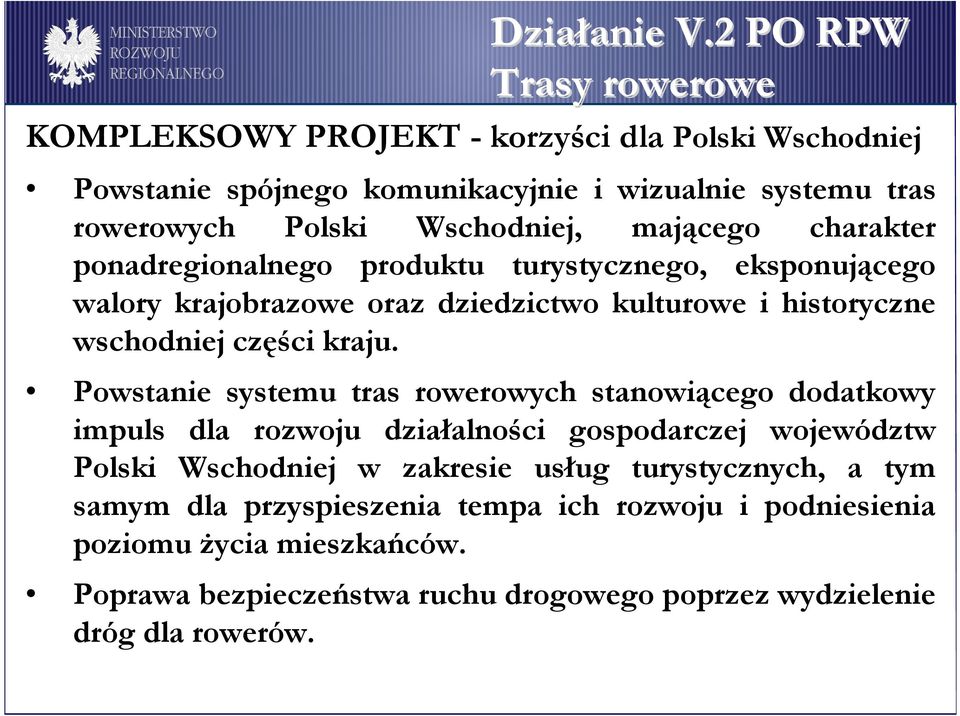 Powstanie systemu tras rowerowych stanowiącego dodatkowy impuls dla rozwoju działalności gospodarczej województw Polski Wschodniej w zakresie usług