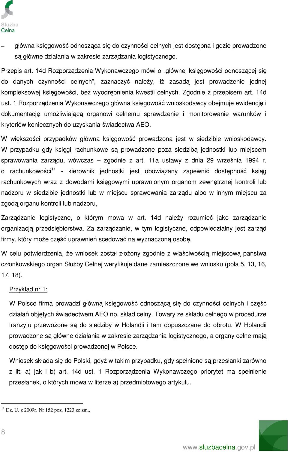 kwestii celnych. Zgodnie z przepisem art. 14d ust.