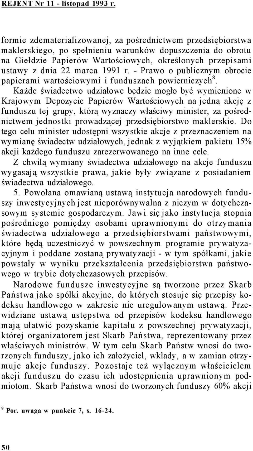 marca 1991 r. - Prawo o publicznym obrocie papierami wartościowymi i funduszach powierniczych 8.