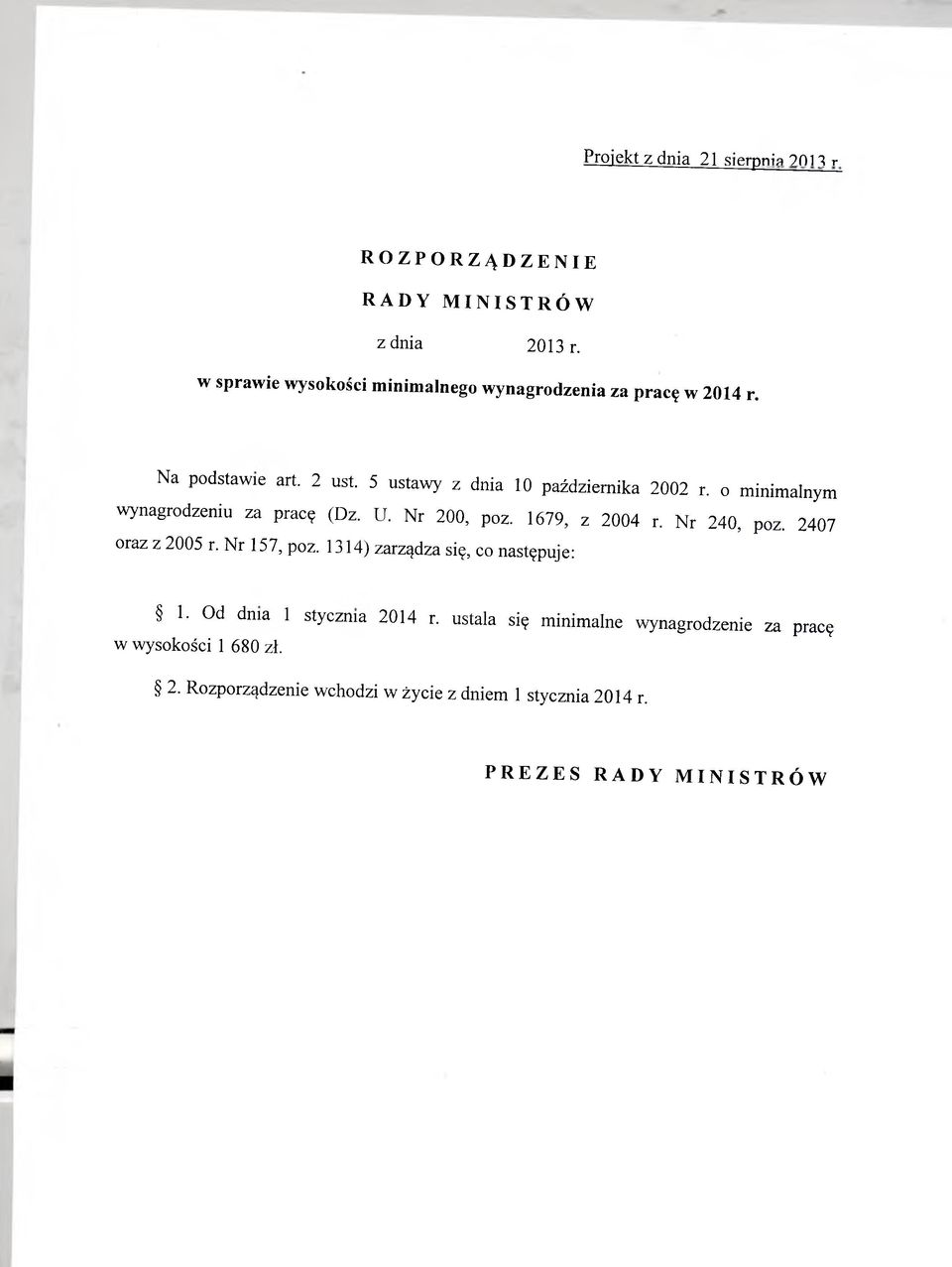 o minimalnym wynagrodzeniu za pracę (Dz. U. Nr 200, poz. 1679, z 2004 r. Nr 240, poz. 2407 oraz z 2005 r. Nr 157, poz.