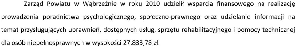 udzielanie informacji na temat przysługujących uprawnień, dostępnych usług,