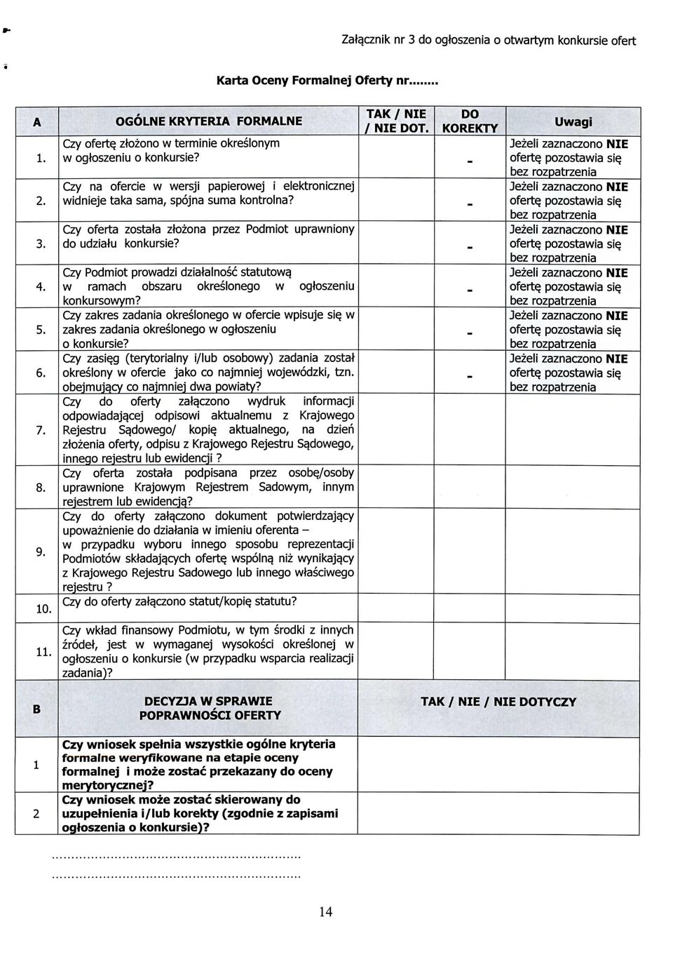 Czy oferta zostata ztozona przez Podmiot uprawniony do udziatu konkursie? Czy Podmiot prowadzi dziatalnosc statutow$ w ramach obszaru okreslonego w ogtoszeniu konkursowym?