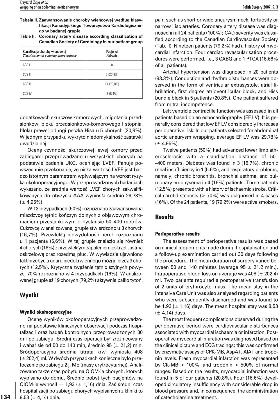 Coronary artery disease according classification of Canadian Society of Cardiology in our patient group Klasyfikacja choroby wieńcowej Classification of coronary artery disease dodatkowych skurczów