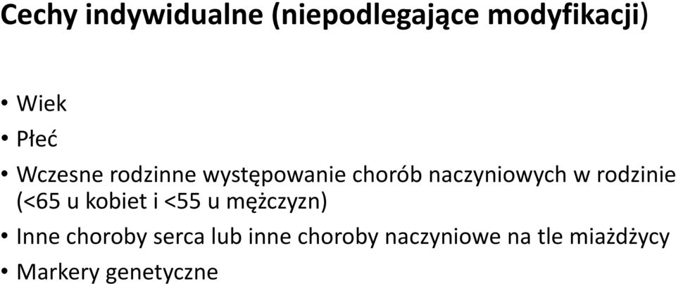 rodzinie (<65 u kobiet i <55 u mężczyzn) Inne choroby