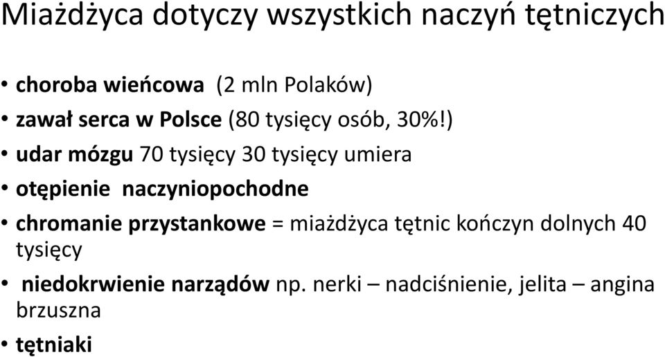 ) udar mózgu 70 tysięcy 30 tysięcy umiera otępienie naczyniopochodne chromanie