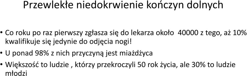 jedynie do odjęcia nogi!