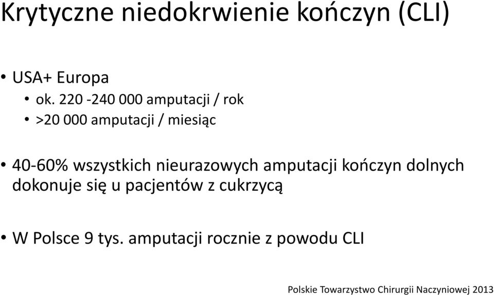 nieurazowych amputacji kończyn dolnych dokonuje się u pacjentów z