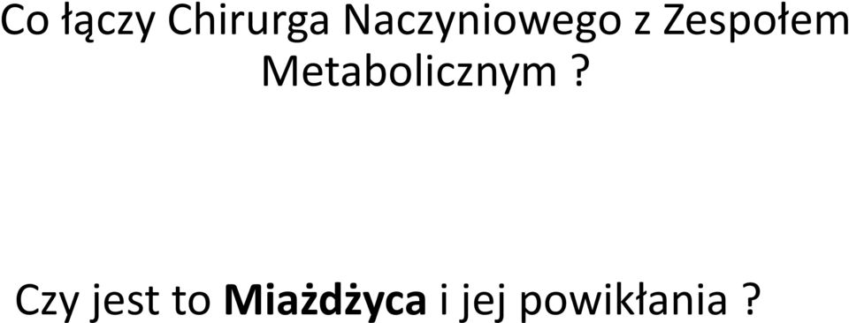 Metabolicznym?