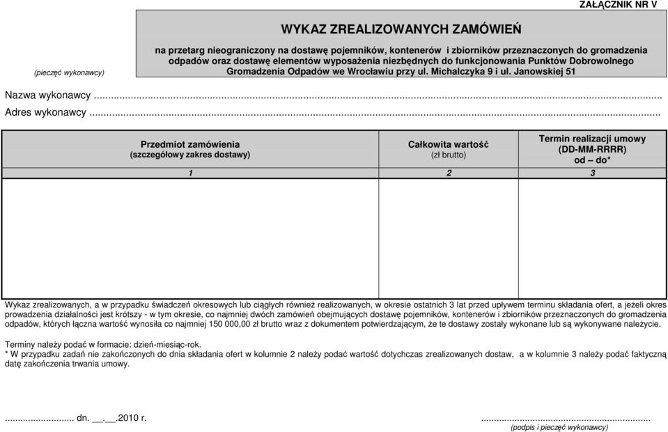 ciągłych również realizowanych, w okresie ostatnich 3 lat przed upływem terminu składania ofert, a jeżeli okres prowadzenia działalności jest krótszy - w tym okresie, co najmniej dwóch zamówień