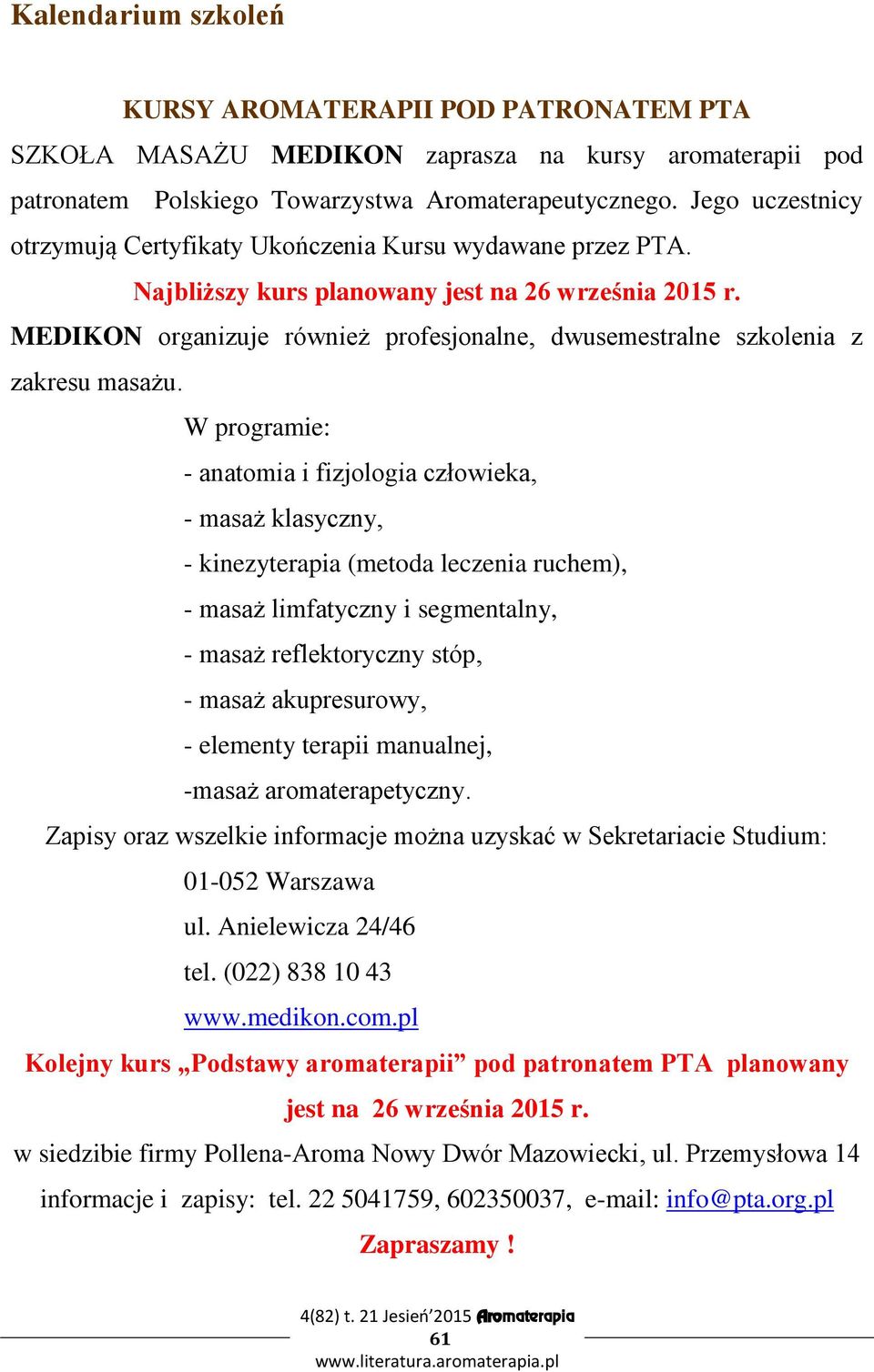 MEDIKON organizuje również profesjonalne, dwusemestralne szkolenia z zakresu masażu.