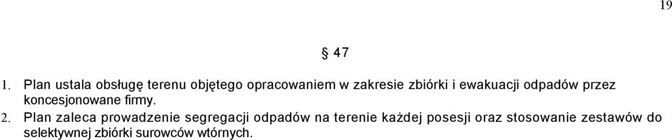 ewakuacji odpadów przez koncesjonowane firmy. 2.