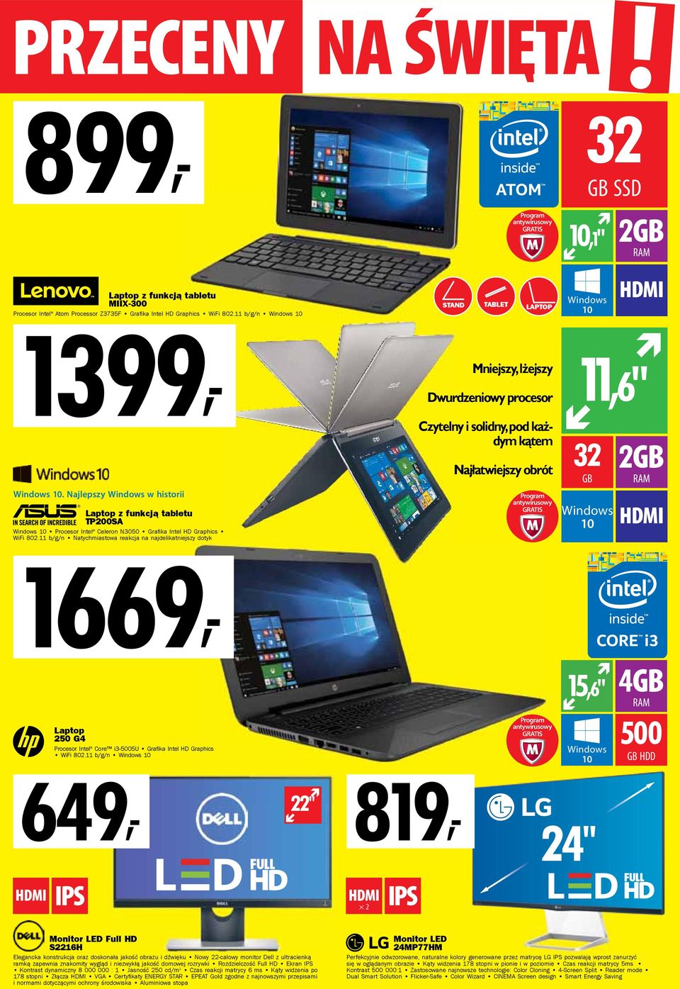 11 b/g/n Natychmiastowa reakcja na najdelikatniejszy dotyk 1669, STAND TABLET LAPTOP Mniejszy, lżejszy Dwurdzeniowy procesor Czytelny i solidny, pod każdym kątem Najłatwiejszy obrót Windows 10