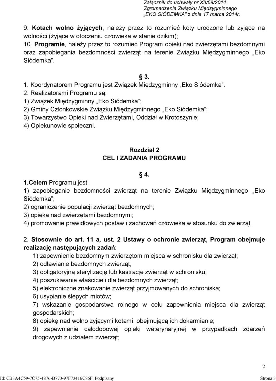 Koordynatorem Programu jest Związek Międzygminny Eko Siódemka. 2.