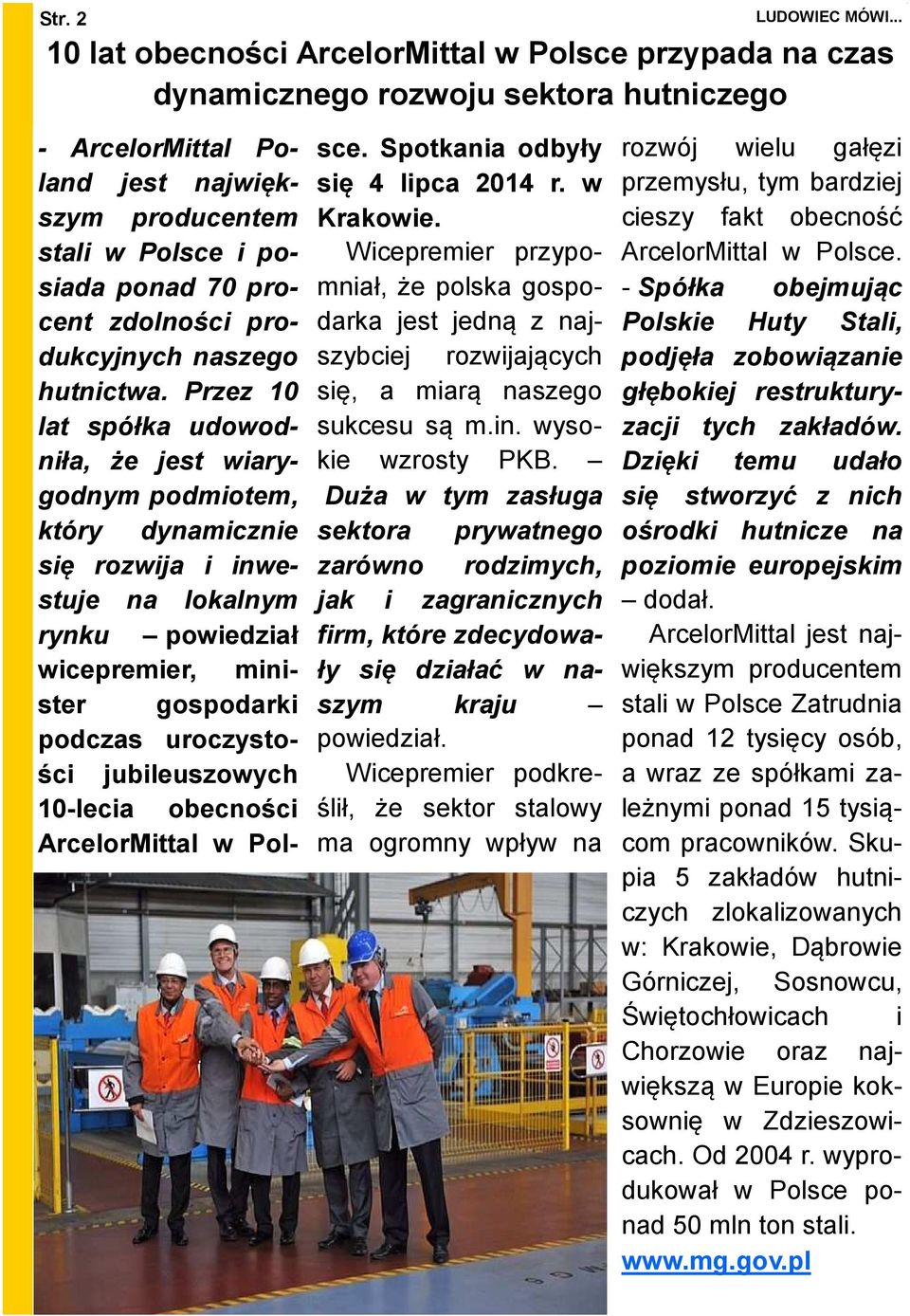 Przez 10 lat spółka udowodniła, że jest wiarygodnym podmiotem, który dynamicznie się rozwija i inwestuje na lokalnym rynku powiedział wicepremier, minister gospodarki podczas uroczystości