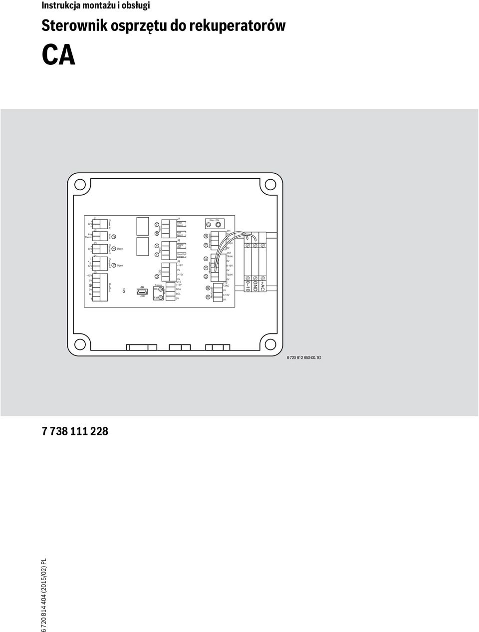 J + J4 + J5 +V D+ D T Power In Input Damper Damper ModBus R Open Open P J6 USB R