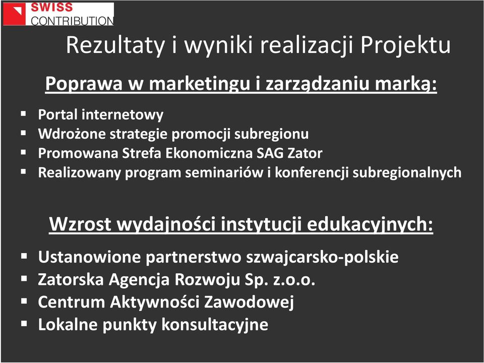 seminariów i konferencji subregionalnych Wzrost wydajności instytucji edukacyjnych: Ustanowione