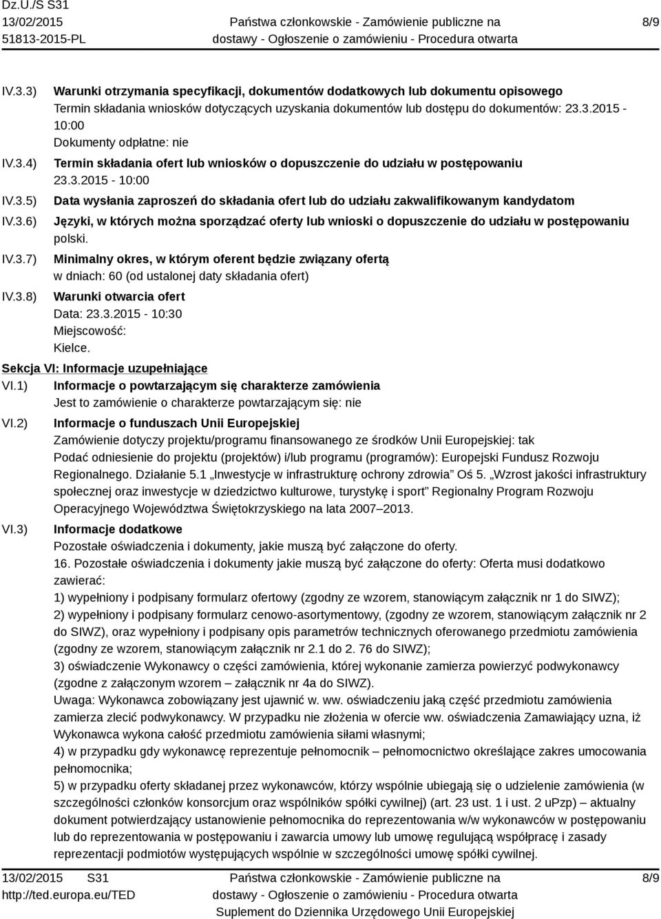 zakwalifikowanym kandydatom Języki, w których można sporządzać oferty lub wnioski o dopuszczenie do udziału w postępowaniu polski.