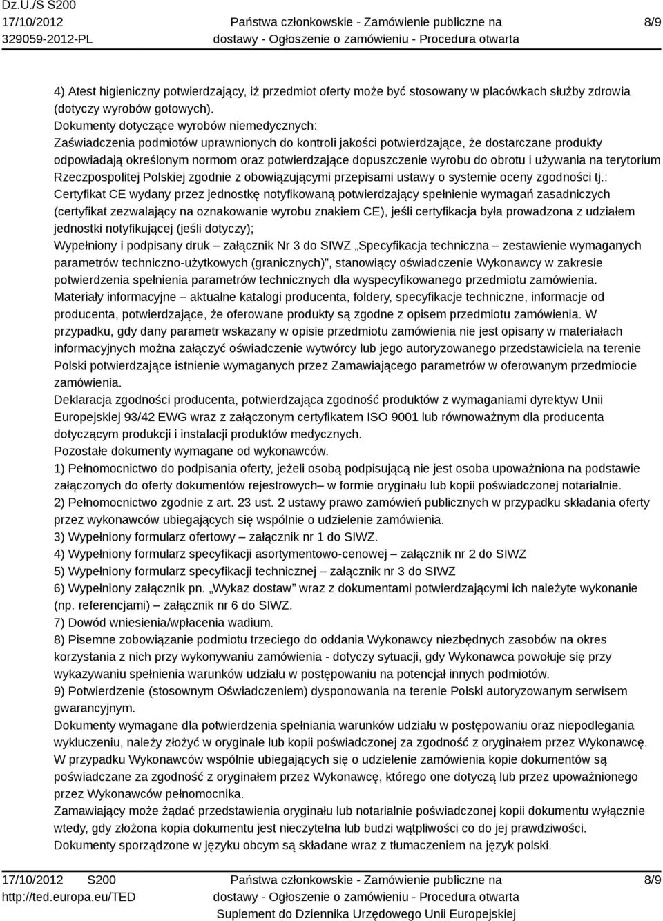 dopuszczenie wyrobu do obrotu i używania na terytorium Rzeczpospolitej Polskiej zgodnie z obowiązującymi przepisami ustawy o systemie oceny zgodności tj.
