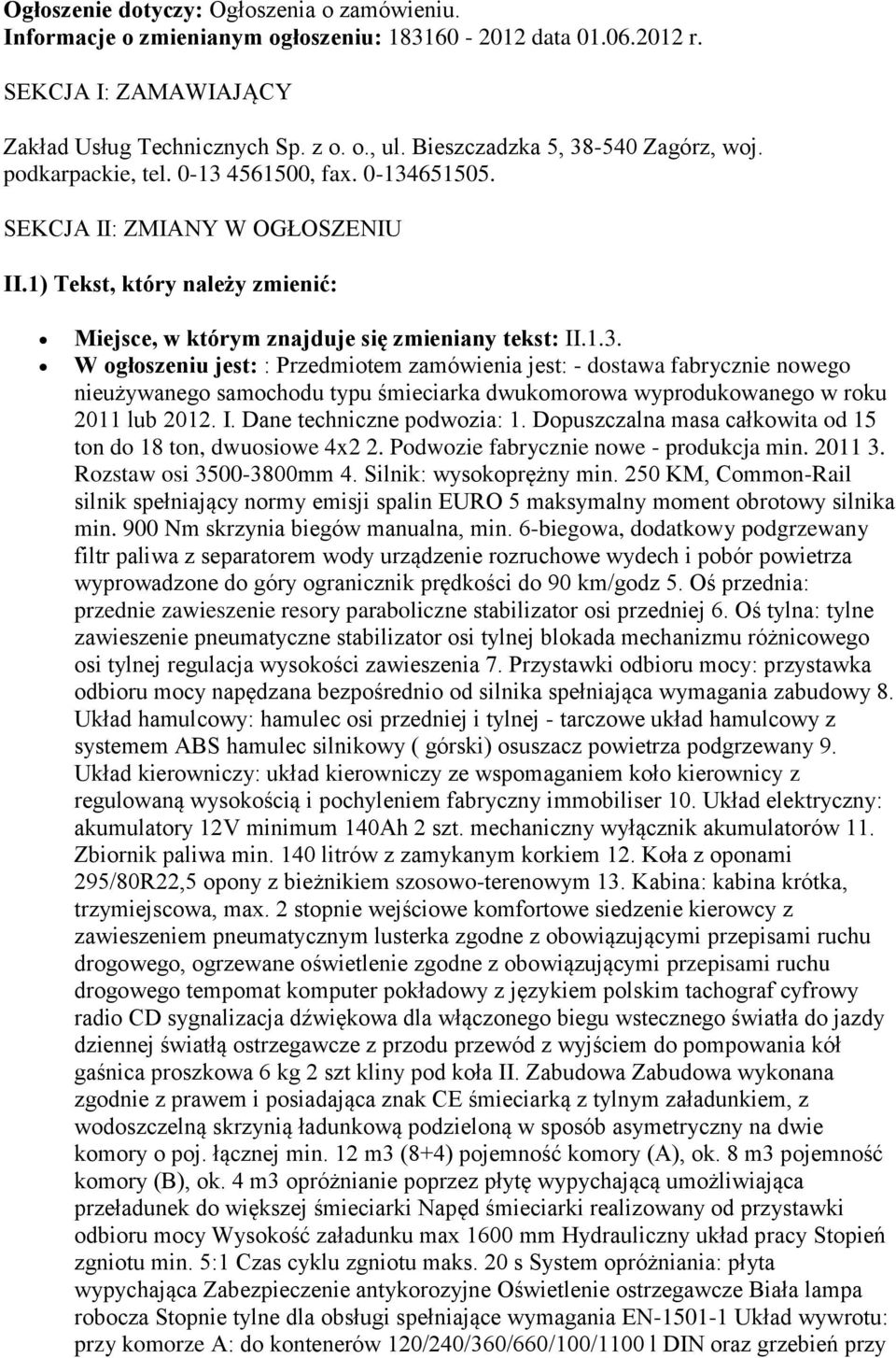 1) Tekst, który należy zmienić: Miejsce, w którym znajduje się zmieniany tekst: II.1.3.