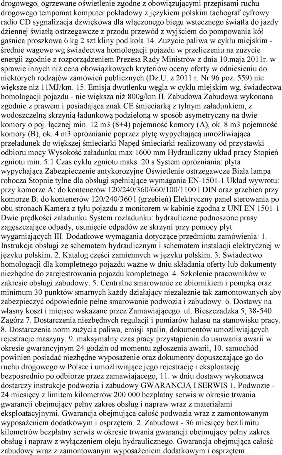 Zużycie paliwa w cyklu miejskim - średnie wagowe wg świadectwa homologacji pojazdu w przeliczeniu na zużycie energii zgodnie z rozporządzeniem Prezesa Rady Ministrów z dnia 10.maja 2011r.