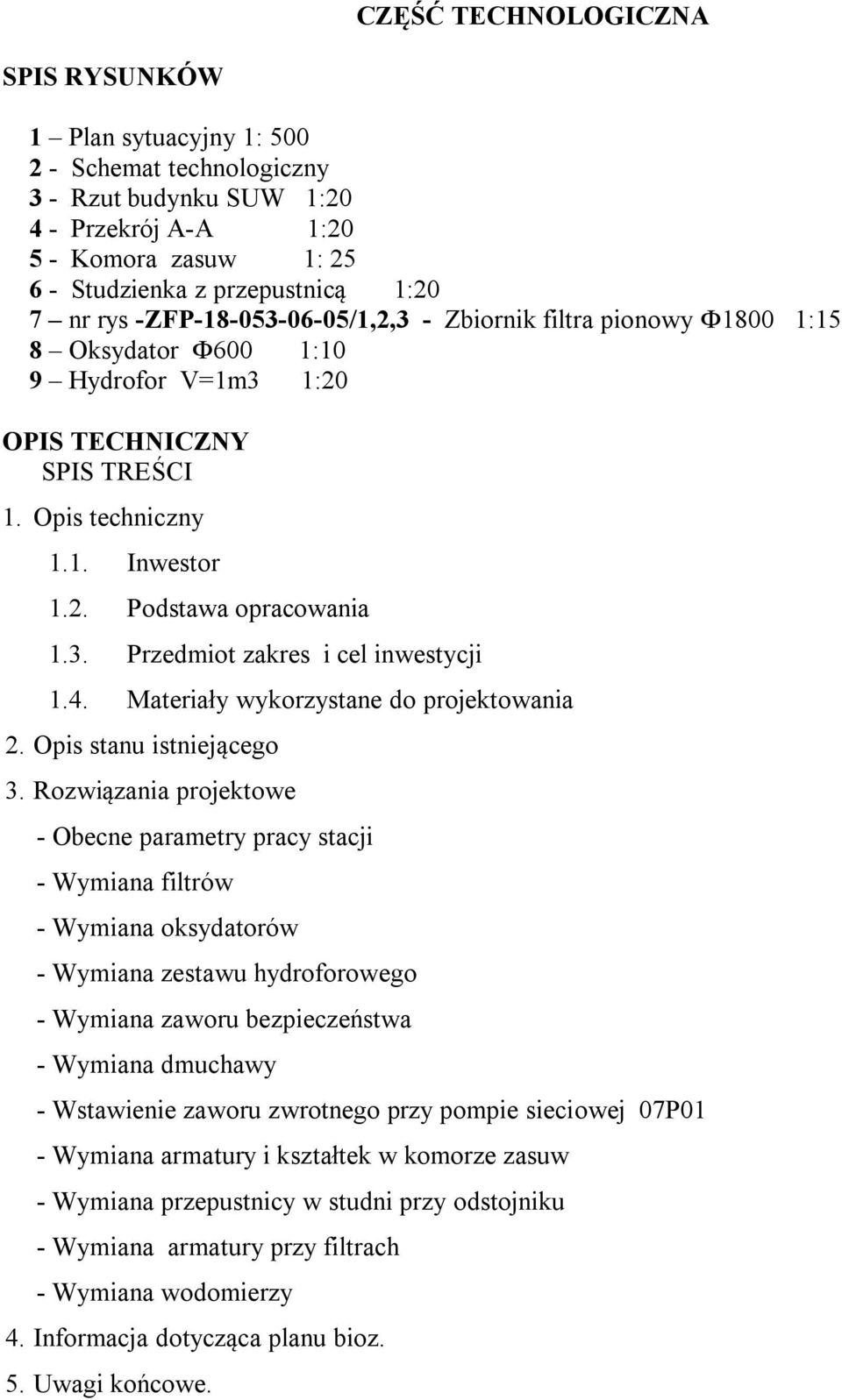 4. Materiały wykorzystane do projektowania 2. Opis stanu istniejącego 3.