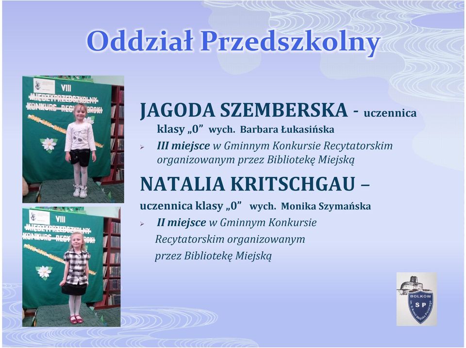 organizowanym przez Bibliotekę Miejską NATALIA KRITSCHGAU uczennica klasy 0