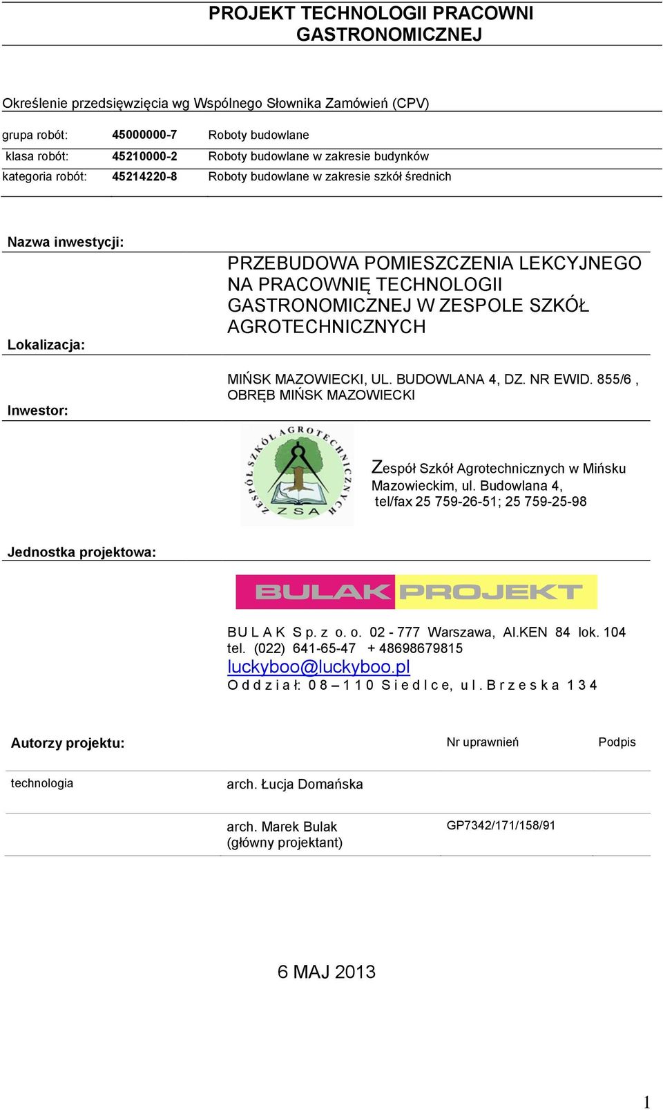 GASTRONOMICZNEJ W ZESPOLE SZKÓŁ AGROTECHNICZNYCH MIŃSK MAZOWIECKI, UL. BUDOWLANA 4, DZ. NR EWID. 855/6, OBRĘB MIŃSK MAZOWIECKI Zespół Szkół Agrotechnicznych w Mińsku Mazowieckim, ul.