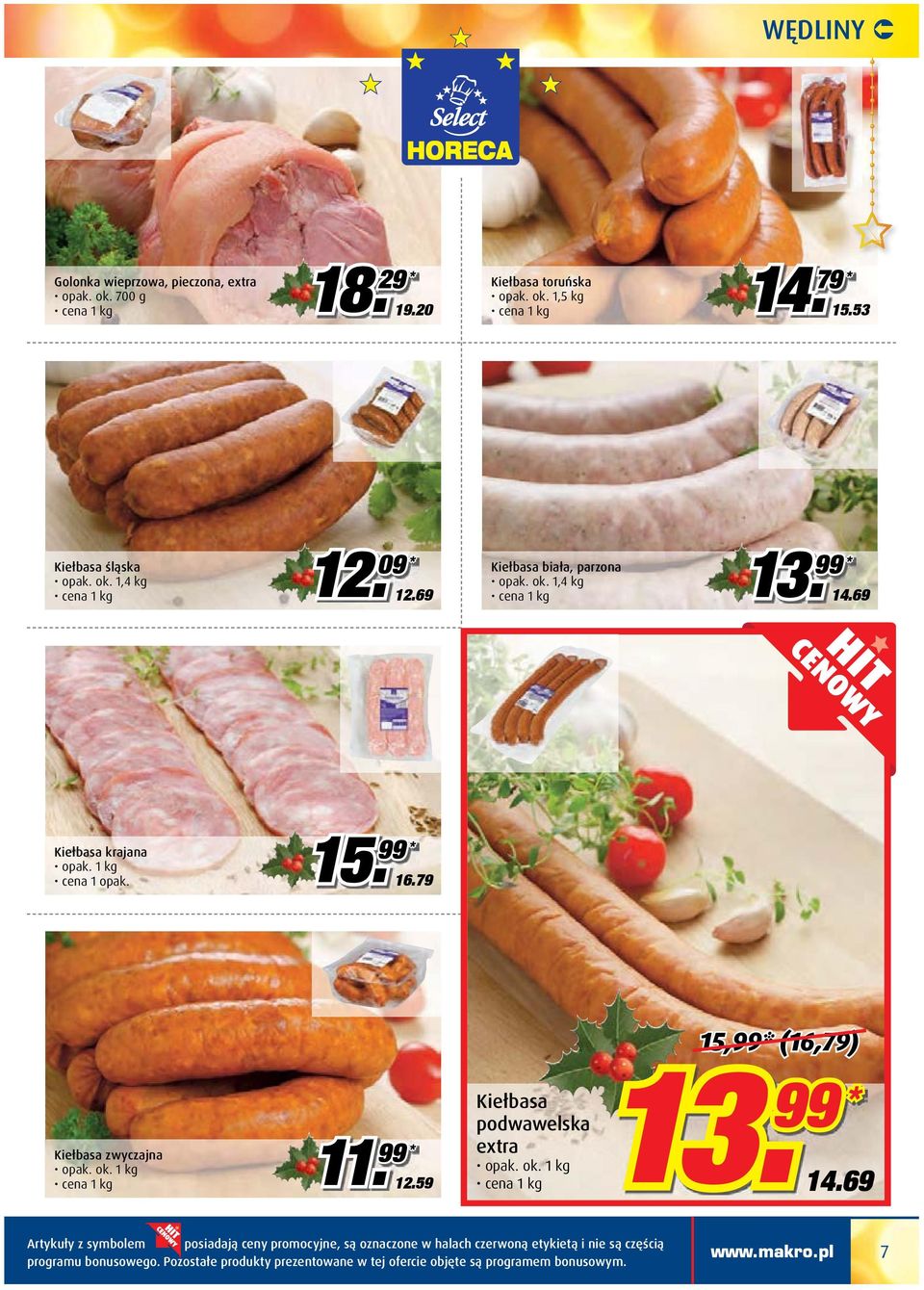 79 Kiełbasa zwyczajna opak. ok. 1 kg 11. 12.59 Kiełbasa podwawelska extra opak. ok. 1 kg 13. 14.