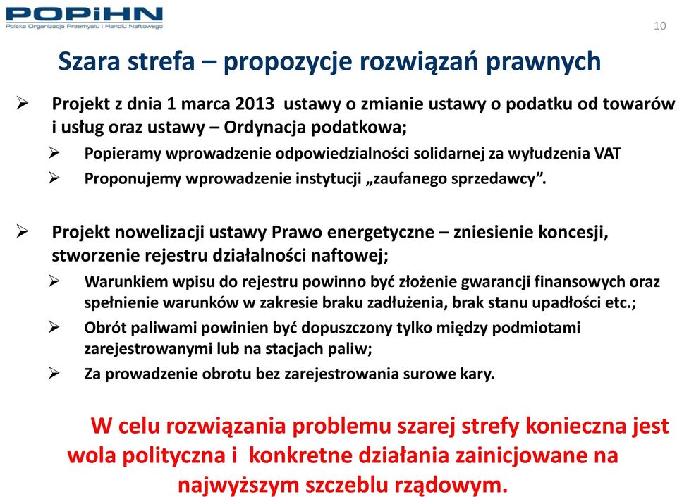 Projekt nowelizacji ustawy Prawo energetyczne zniesienie koncesji, stworzenie rejestru działalności naftowej; Warunkiem wpisu do rejestru powinno być złożenie gwarancji finansowych oraz spełnienie