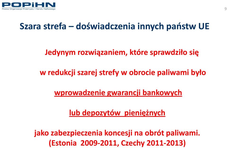 wprowadzenie gwarancji bankowych lub depozytów pieniężnych jako