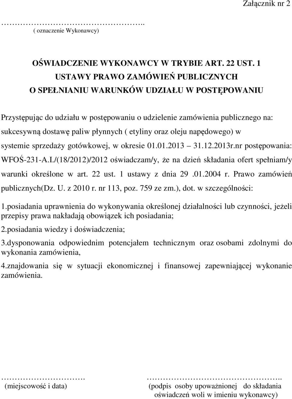 etyliny oraz oleju napędowego) w systemie sprzedaży gotówkowej, w okresie 01.01.2013 31.12.2013r.nr postępowania: WFOŚ-231-A.I.