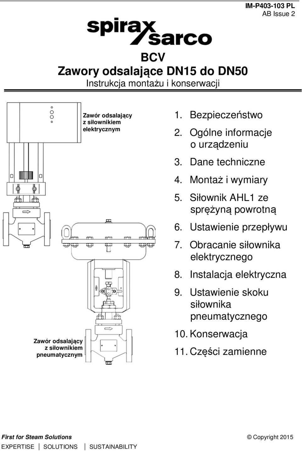 Siłownik AHL1 ze sprężyną powrotną 6. Ustawienie przepływu 7. Obracanie siłownika elektrycznego 8. Instalacja elektryczna 9.