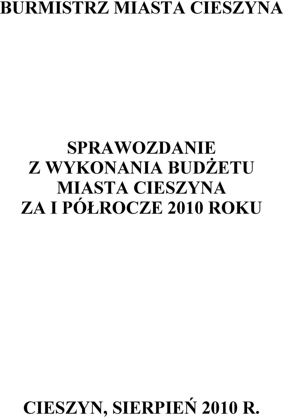 BUDŻETU MIASTA CIESZYNA ZA I