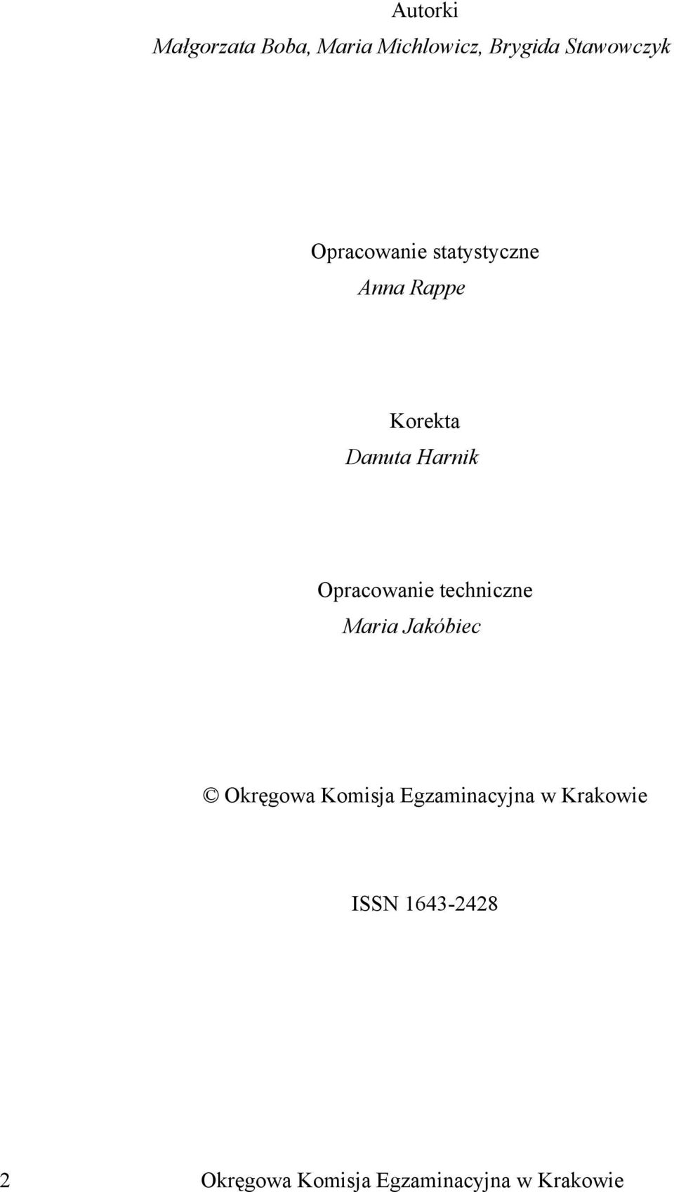 Opracowanie techniczne Maria Jakóbiec Okręgowa Komisja