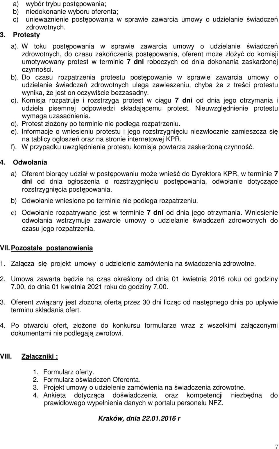 dnia dokonania zaskarżonej czynności. b).