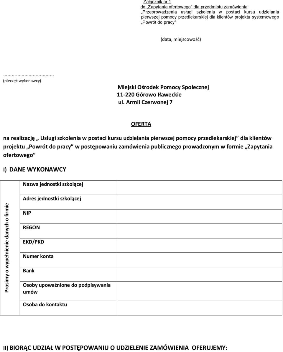 Armii Czerwonej 7 OFERTA na realizację Usługi szkolenia w postaci kursu udzielania pierwszej pomocy przedlekarskiej dla klientów projektu Powrót do pracy w postępowaniu zamówienia publicznego