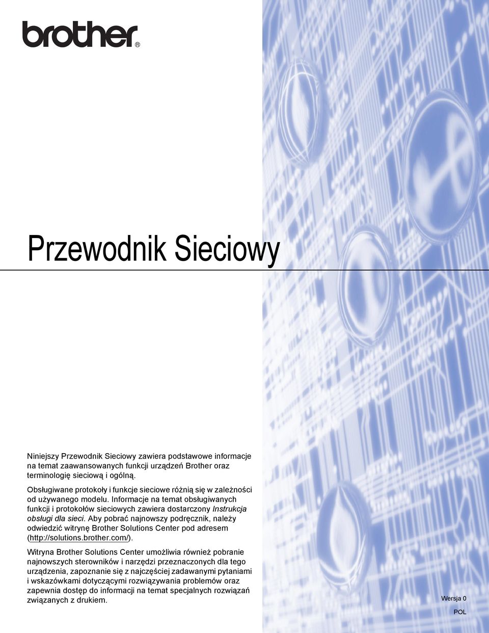 Informacje na temat obsługiwanych funkcji i protokołów sieciowych zawiera dostarczony Instrukcja obsługi dla sieci.