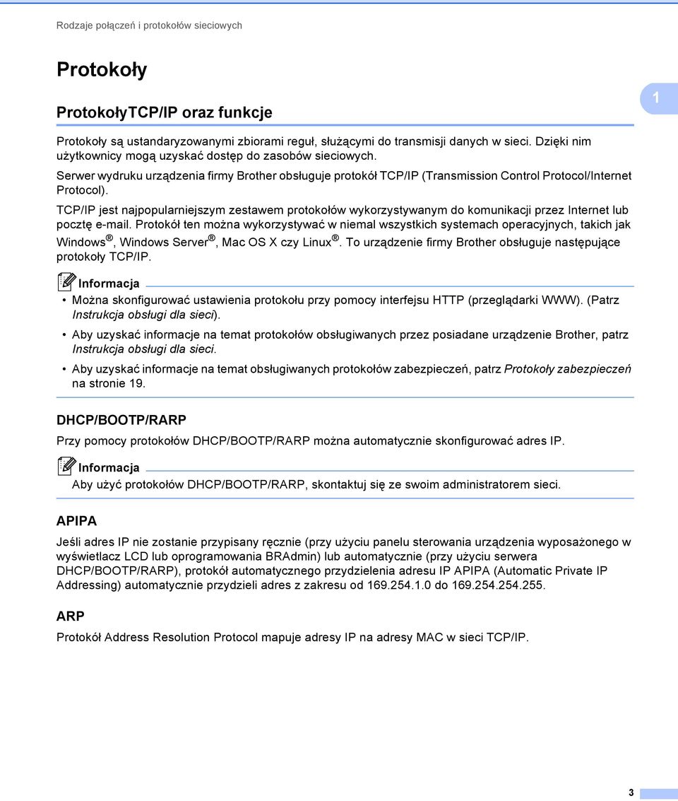 TCP/IP jest najpopularniejszym zestawem protokołów wykorzystywanym do komunikacji przez Internet lub pocztę e-mail.