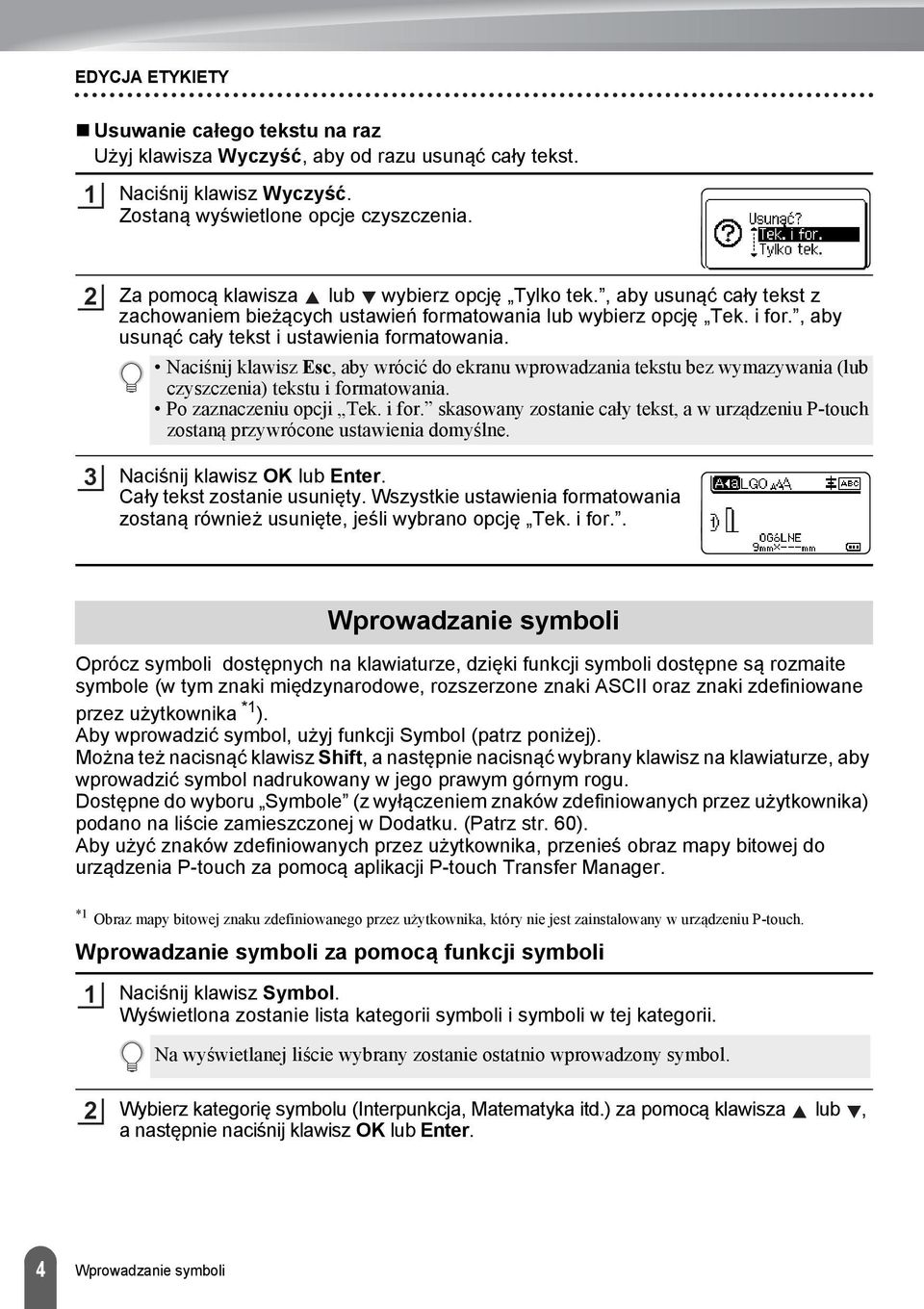 Naciśnij klawisz Esc, aby wrócić do ekranu wprowadzania tekstu bez wymazywania (lub czyszczenia) tekstu i form