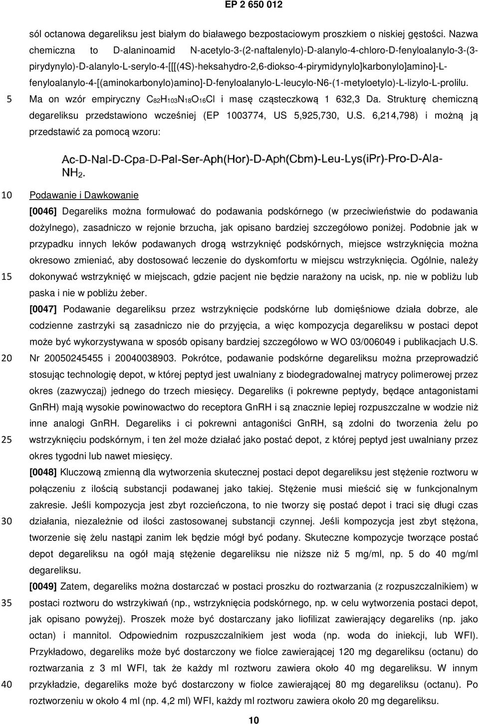 pirydynylo)-d-alanylo-l-serylo-4-[[[(4s)-heksahydro-2,6-diokso-4-pirymidynylo]karbonylo]amino]-lfenyloalanylo-4-[(aminokarbonylo)amino]-d-fenyloalanylo-l-leucylo-n6-(1-metyloetylo)-l-lizylo-l-prolilu.