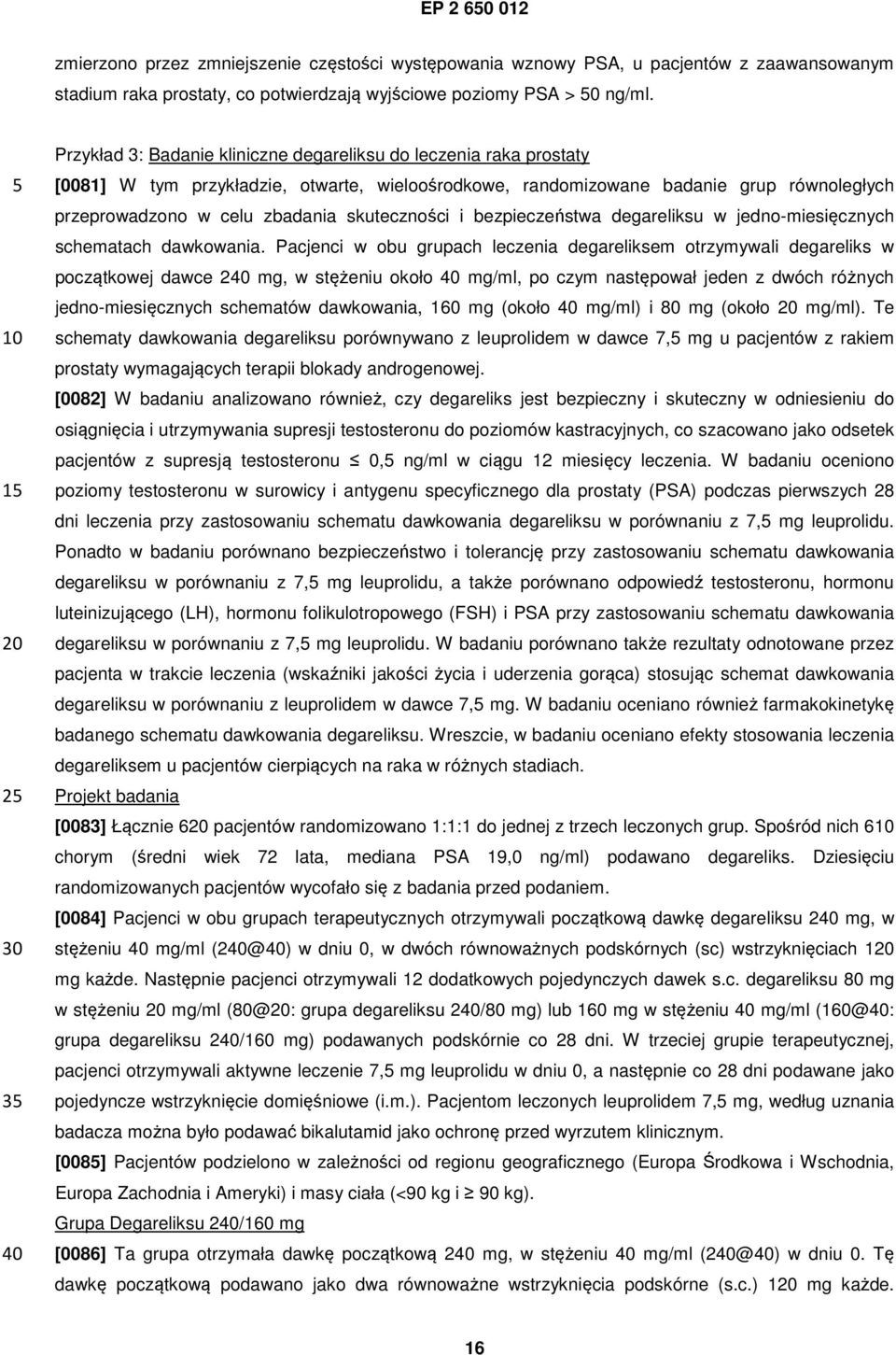 skuteczności i bezpieczeństwa degareliksu w jedno-miesięcznych schematach dawkowania.