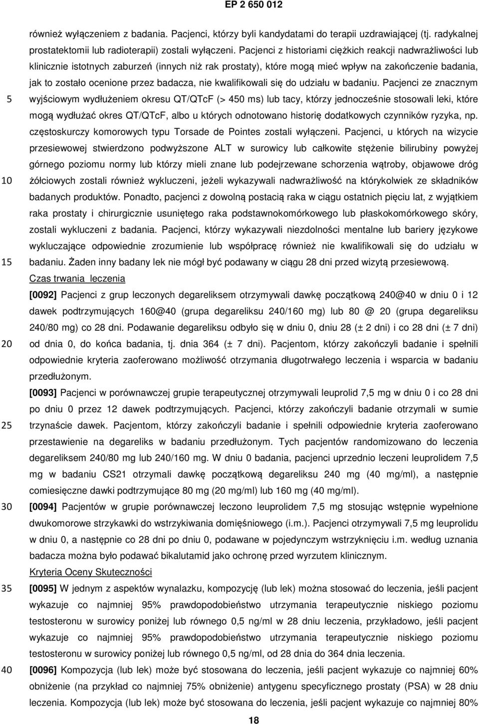 nie kwalifikowali się do udziału w badaniu.
